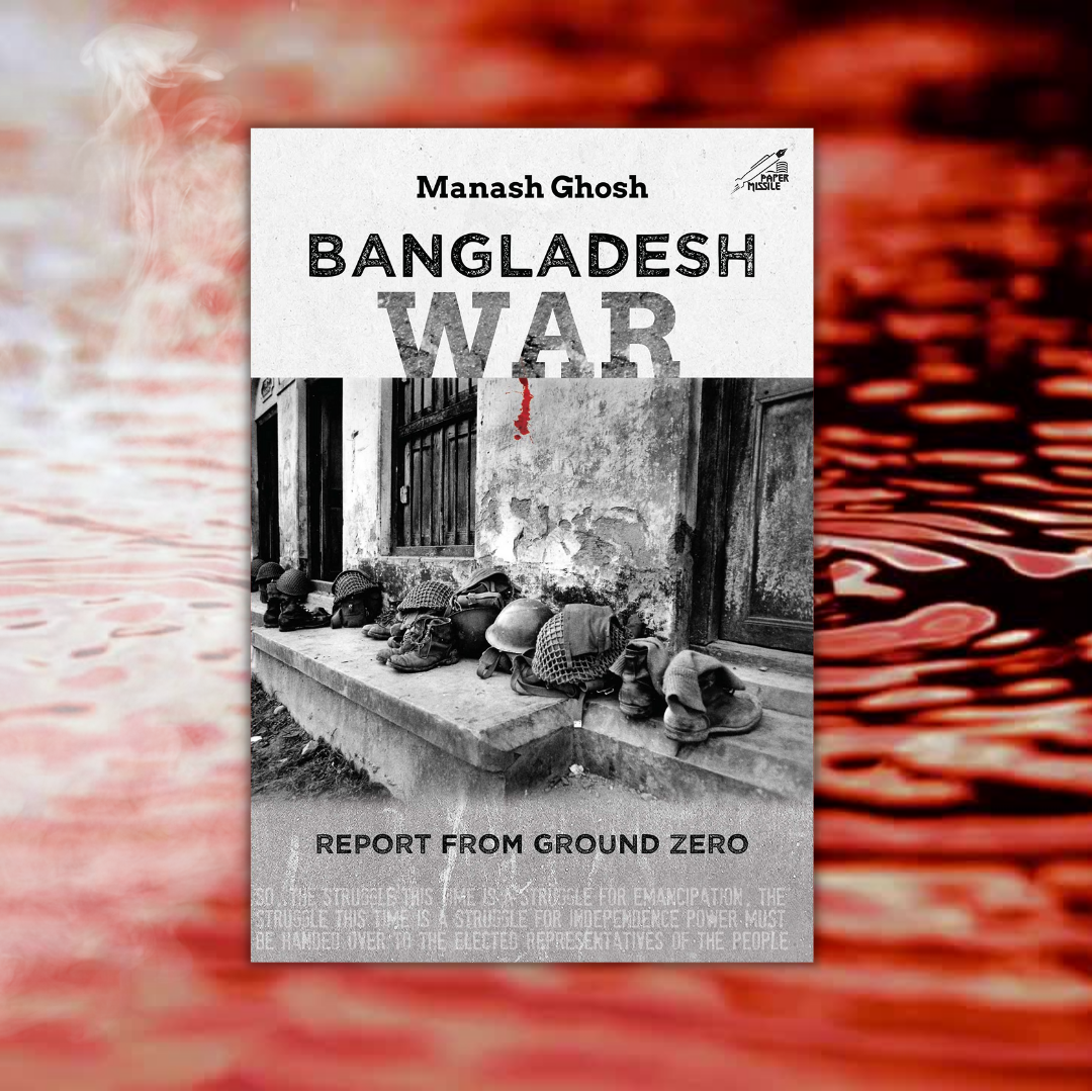 Manash Ghosh's ' Bangladesh War': Dispatches of independence