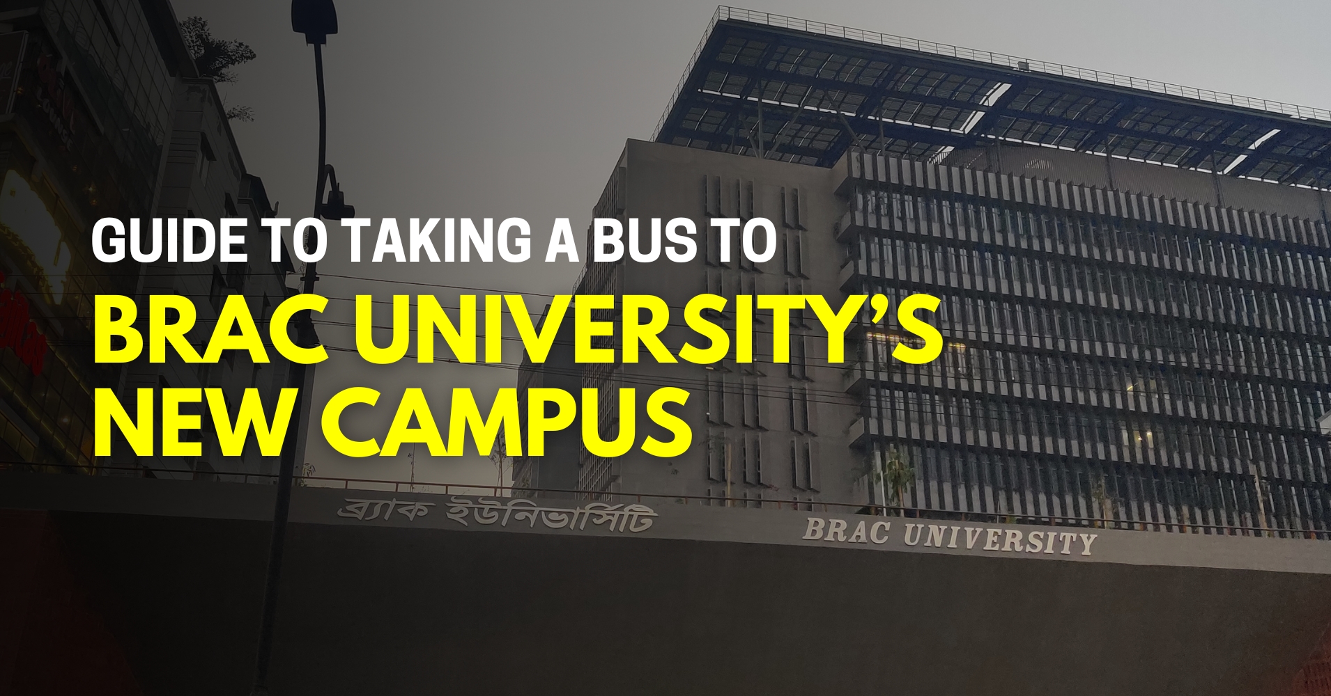 How to get to BRAC University’s new campus by bus