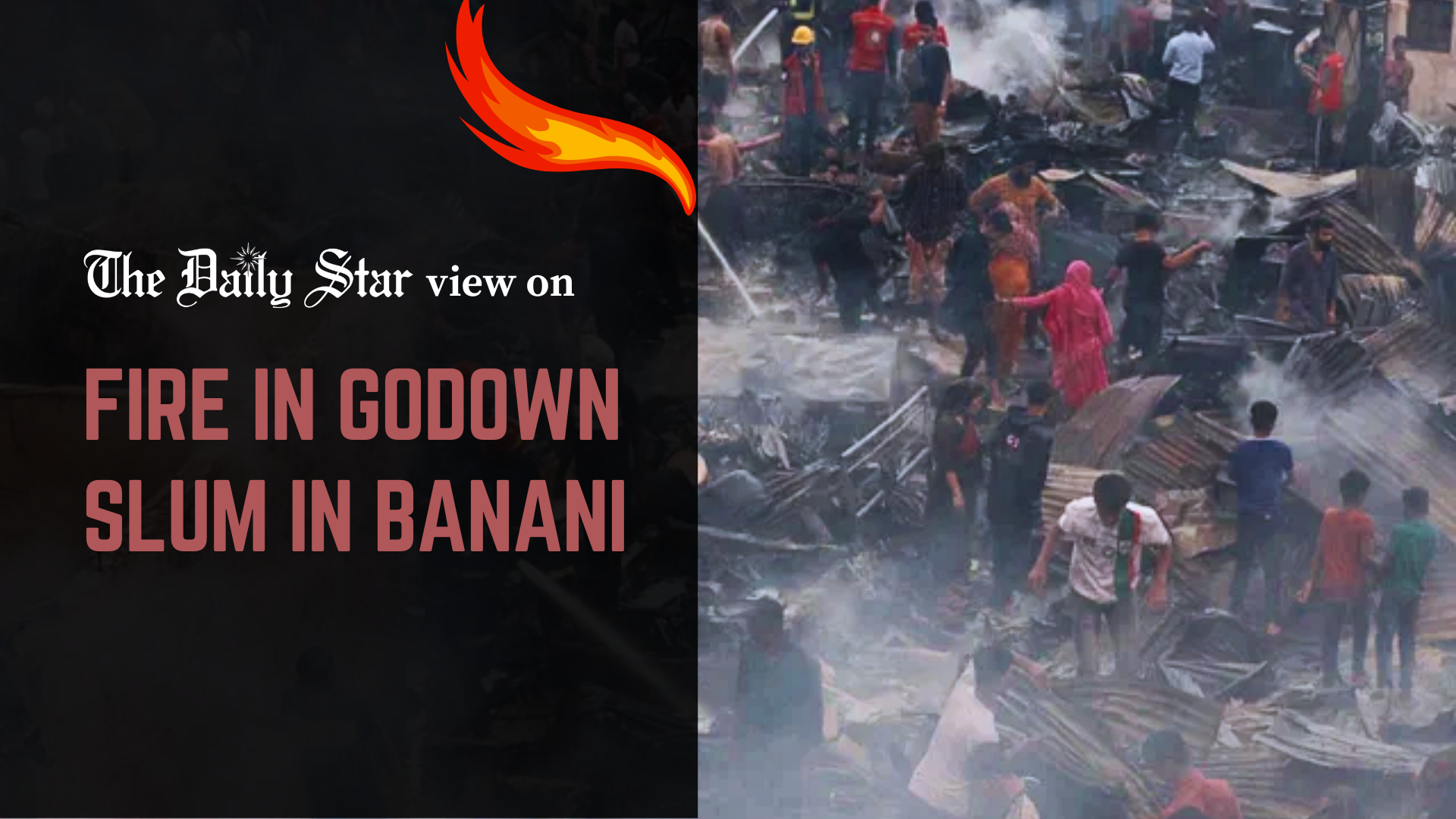 Repeated fire cannot be the story of a modern Bangladesh