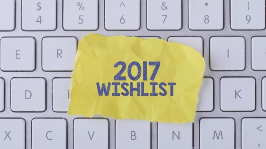 Our wish list for 2017