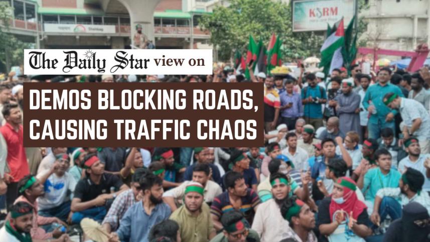 Demos blocking roads, causing traffic chaos