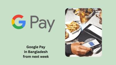 Google Pay launching in Bangladesh